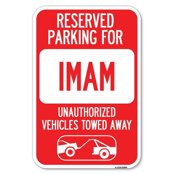 Reserved Parking for Imam Unauthorized V Heavy-Gauge Aluminum Sign, 12" x 18", A-1218-23096